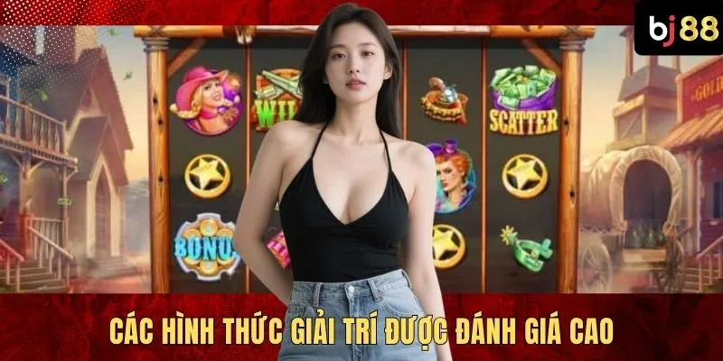Các hình thức giải trí được đánh giá cao