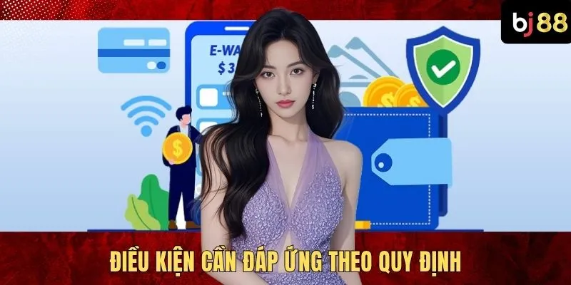 Điều kiện cần đáp ứng theo quy định