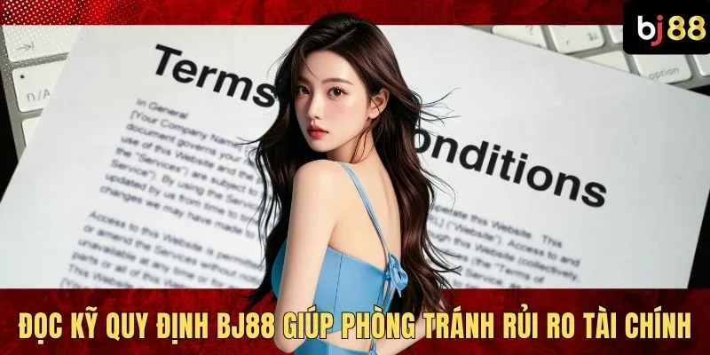 Đọc kỹ quy định BJ88 giúp phòng tránh rủi ro tài chính