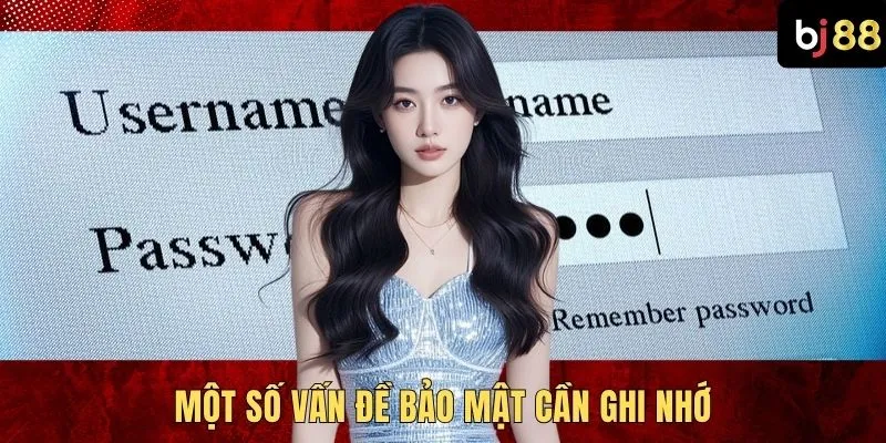 Một số vấn đề bảo mật cần ghi nhớ