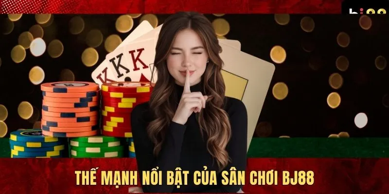 Thế mạnh nổi bật của sân chơi BJ88
